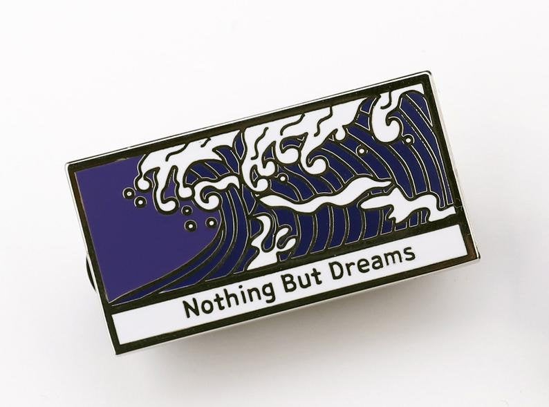 Nothing But Dreams Enamel Pin
